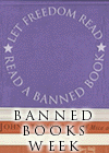 [Link to the ALA's Banned Books Week page; http://www.ala.org/bbooks/].